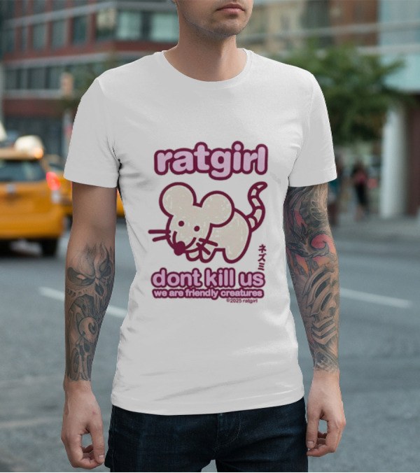 Ratgirl Dont Kill Us We Are Friendly Creatures Stray Rats T-Shirt