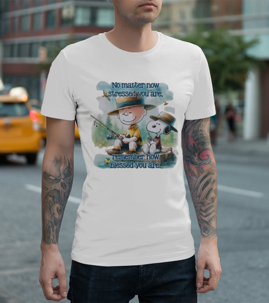 The Peanuts No Matter How Stressed You Are Remember How Blessed You Are Charlie Brown and Snoopy Relaxing by the Lake T-Shirt