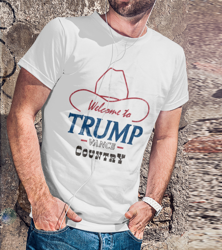 Welcome To Trump Vance Country Cowboy Hat Edition T-Shirt