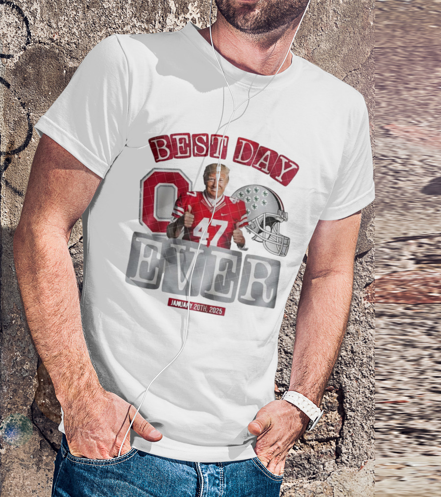 Trump Ohio State Buckeyes Best Day Ever January 20th 2025 T-Shirt