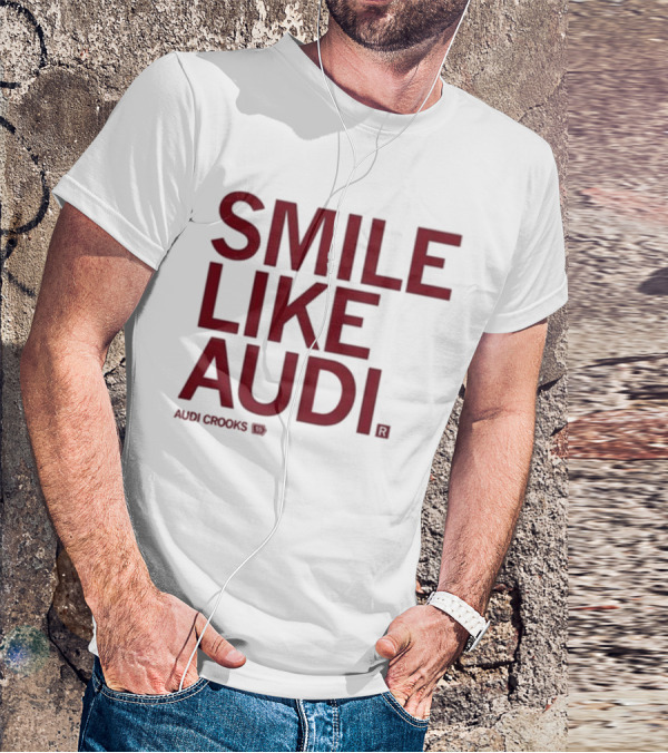 Audi Crooks Smile Like Audi T-Shirt