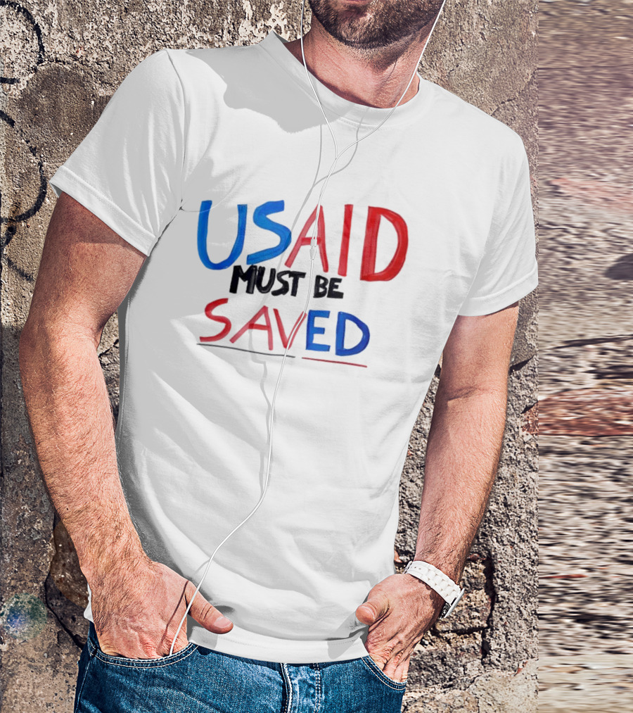 USAID Must Be Saved T-Shirt