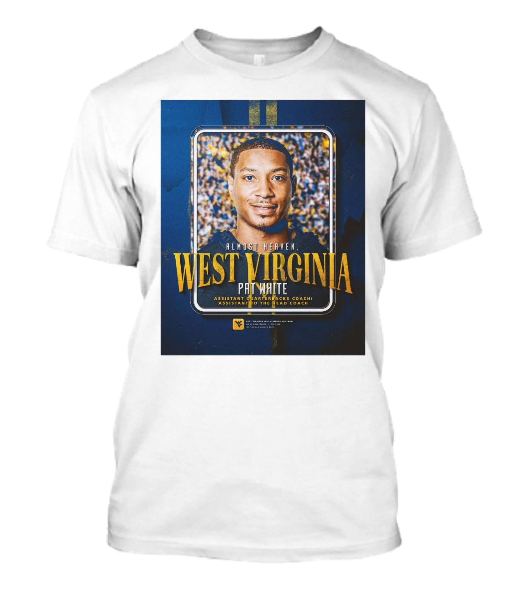 Almost Heaven West Virginia Pat White Assistant Quarterbacks Coach Football T-Shirt
