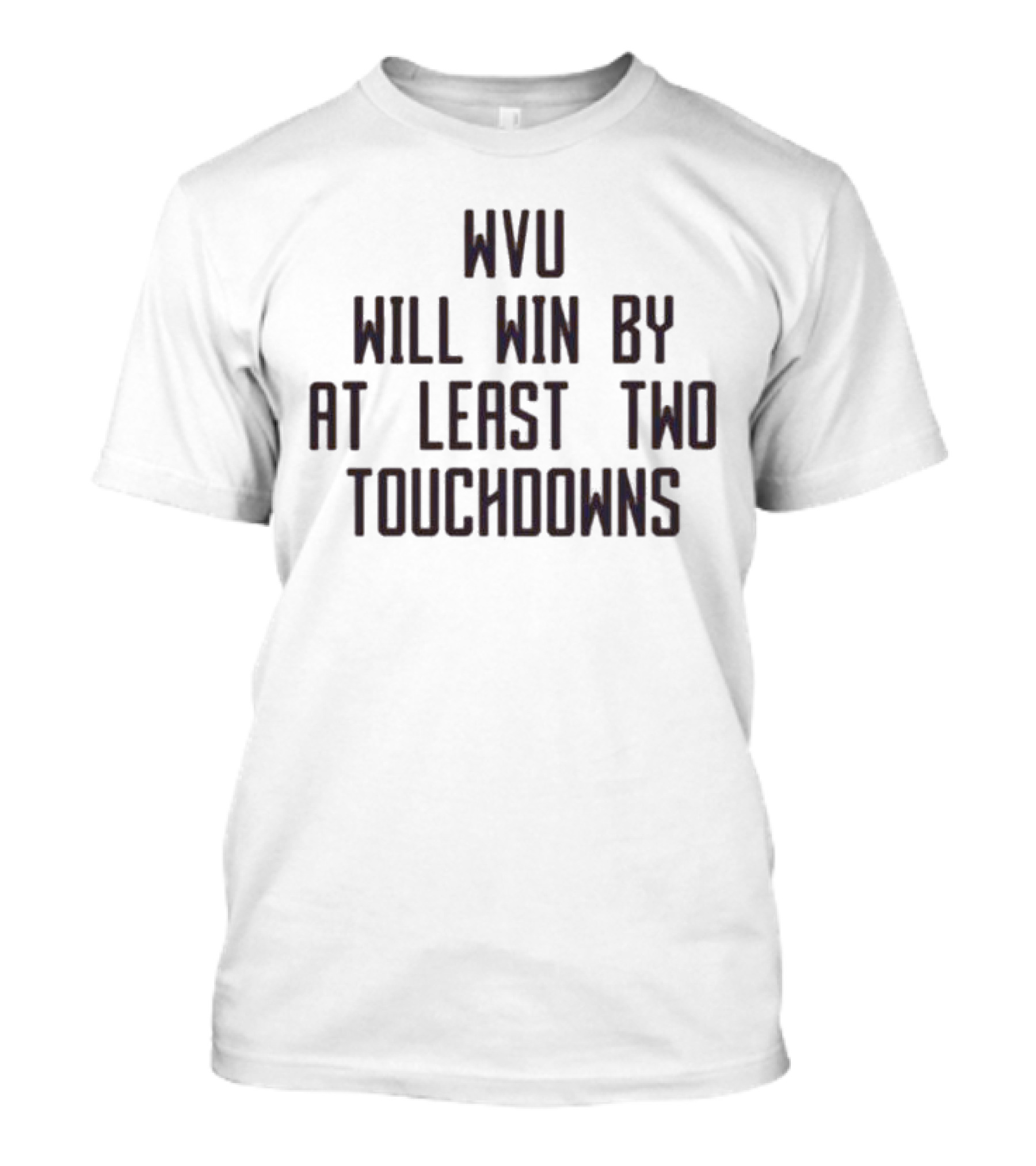 WVU Will Win By At Least Two Touchdowns T-Shirt