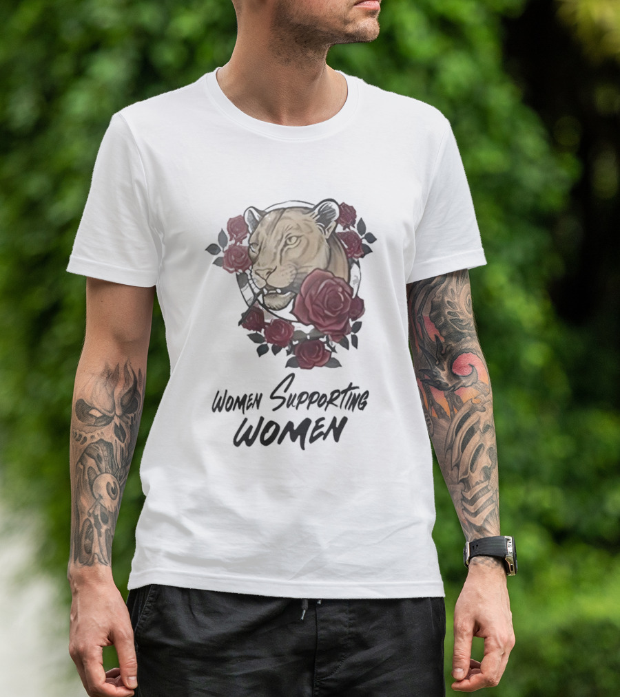 Women Supporting Women Lion And Roses T-Shirt