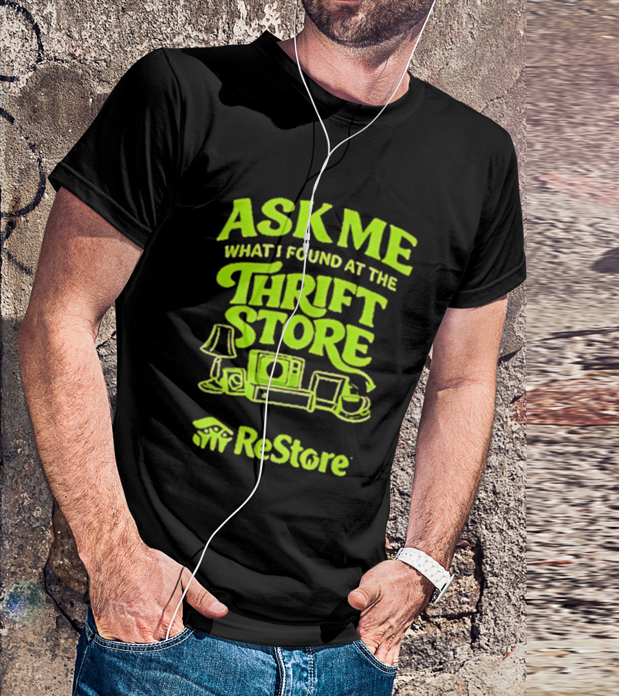 Ask Me What I Found At The Thrift Store ReStore Vintage Treasures T-Shirt
