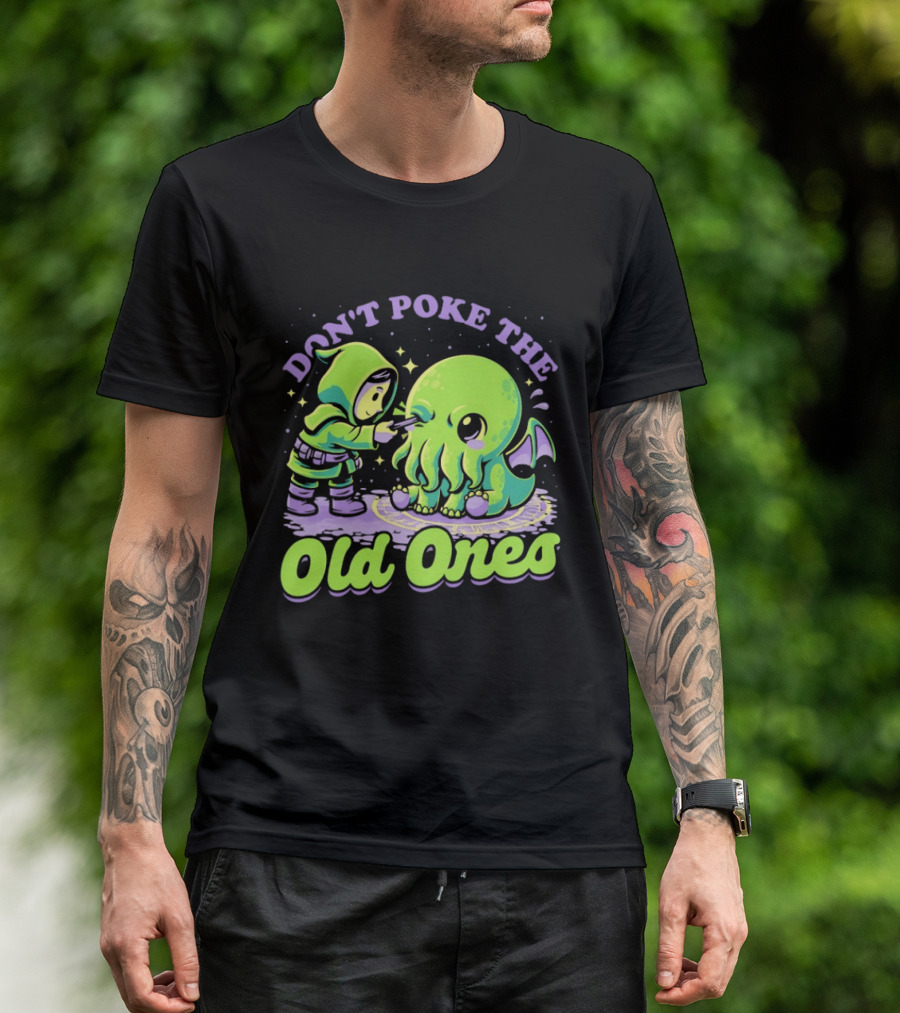 Don't Poke The Old Ones Cute Alien Creature Humor T-Shirt