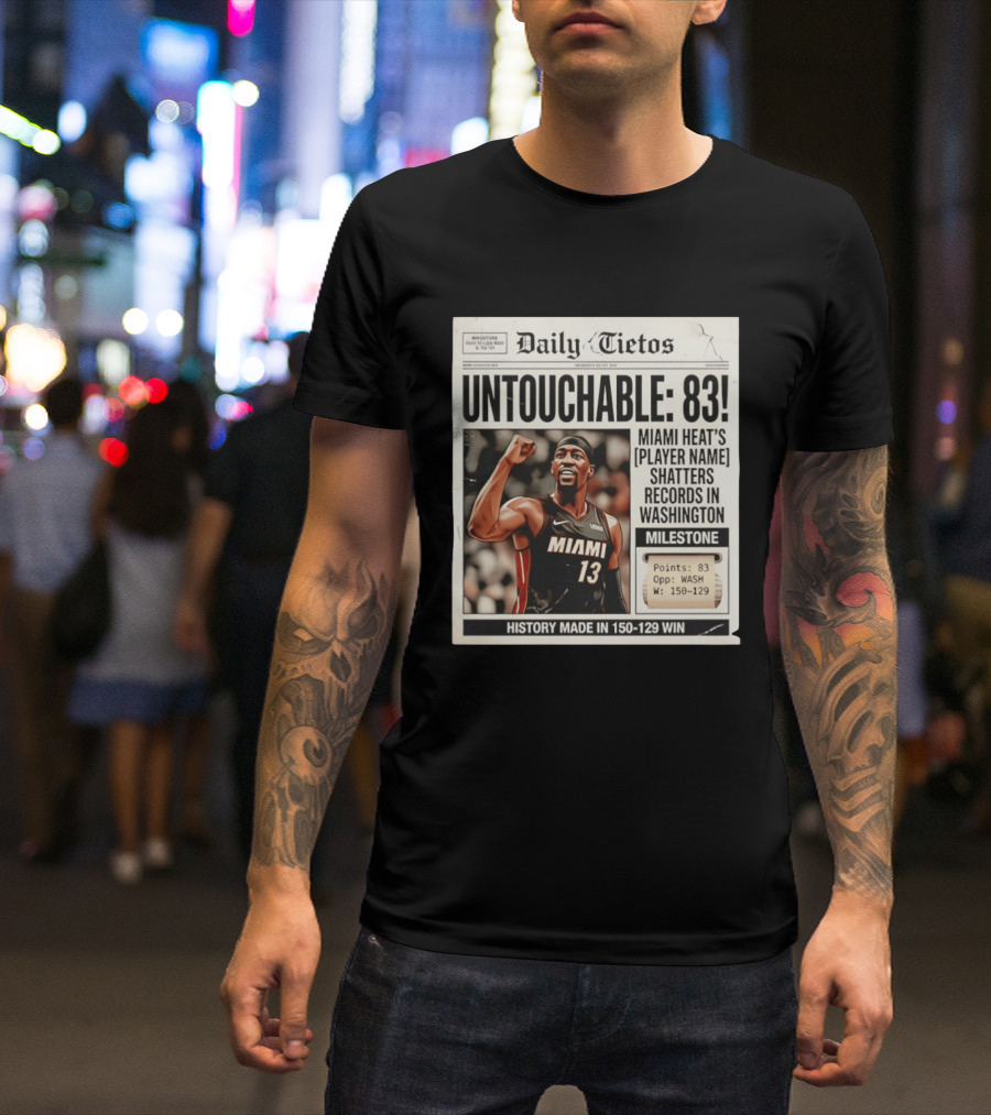 UNTOTCHABLE 83 Miami Heat Shatters Records Washington Milestone 150 129 Win T-Shirt