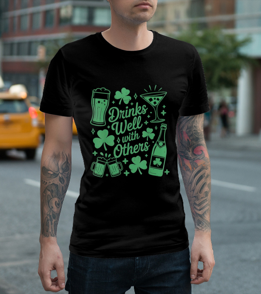 Drinks Well With Others St Patrick's Day Irish Drinking Clover Beer Cocktail T-Shirt
