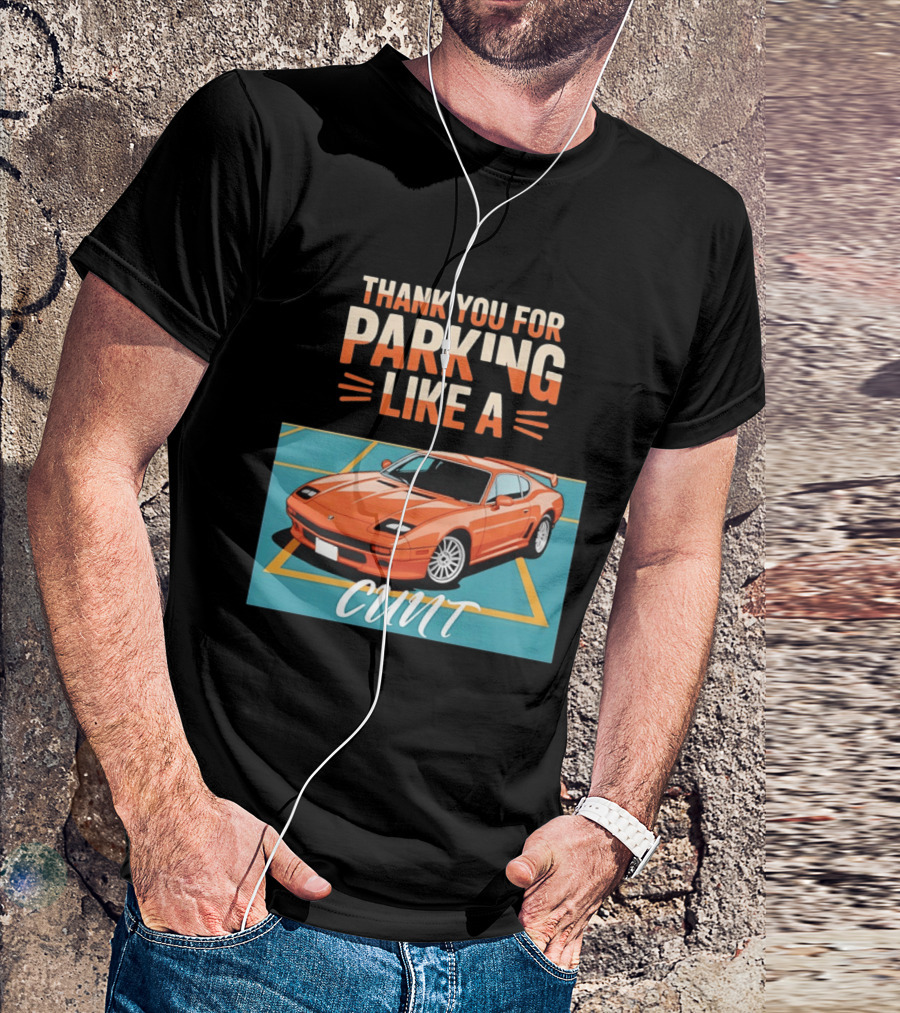 Thank You For Parking Like A Cunt De Tomaso Pantera Car T-Shirt