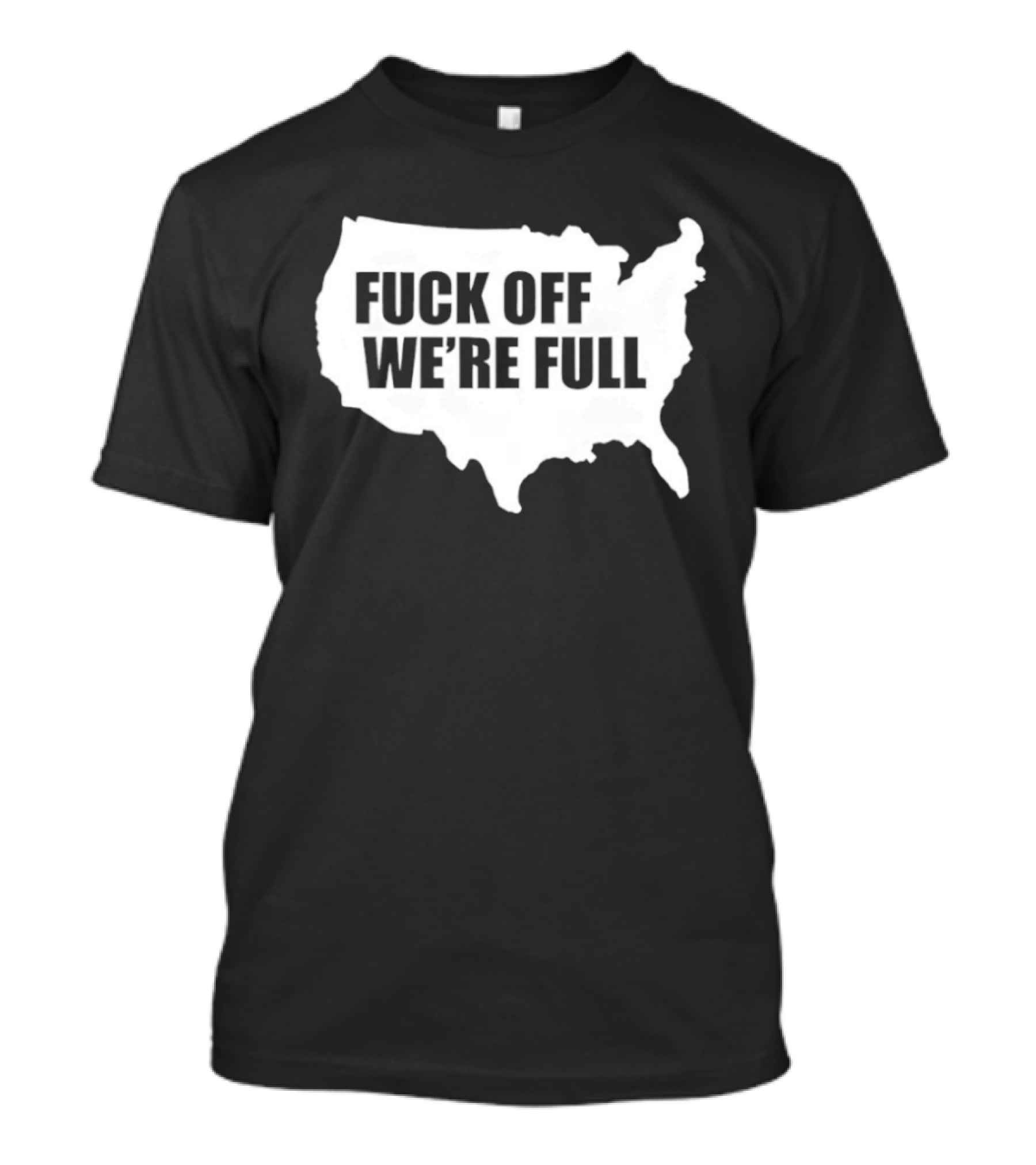 F**k Off We're Full USA Map T-Shirt