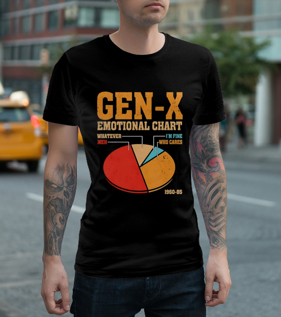 Gen X Emotional Chart Whatever Meh I'm Fine Who Cares 1960 85 T-Shirt