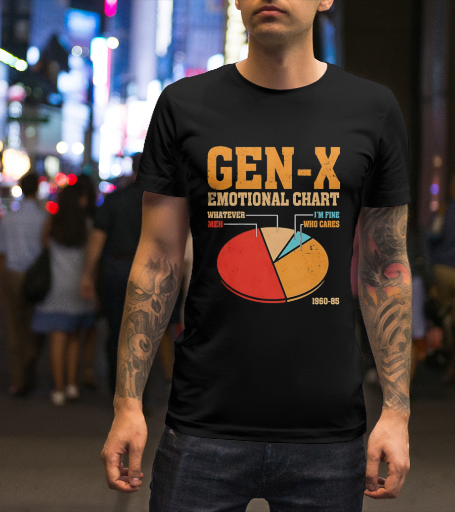 Gen X Emotional Chart Whatever Meh I'm Fine Who Cares 1960 85 T-Shirt