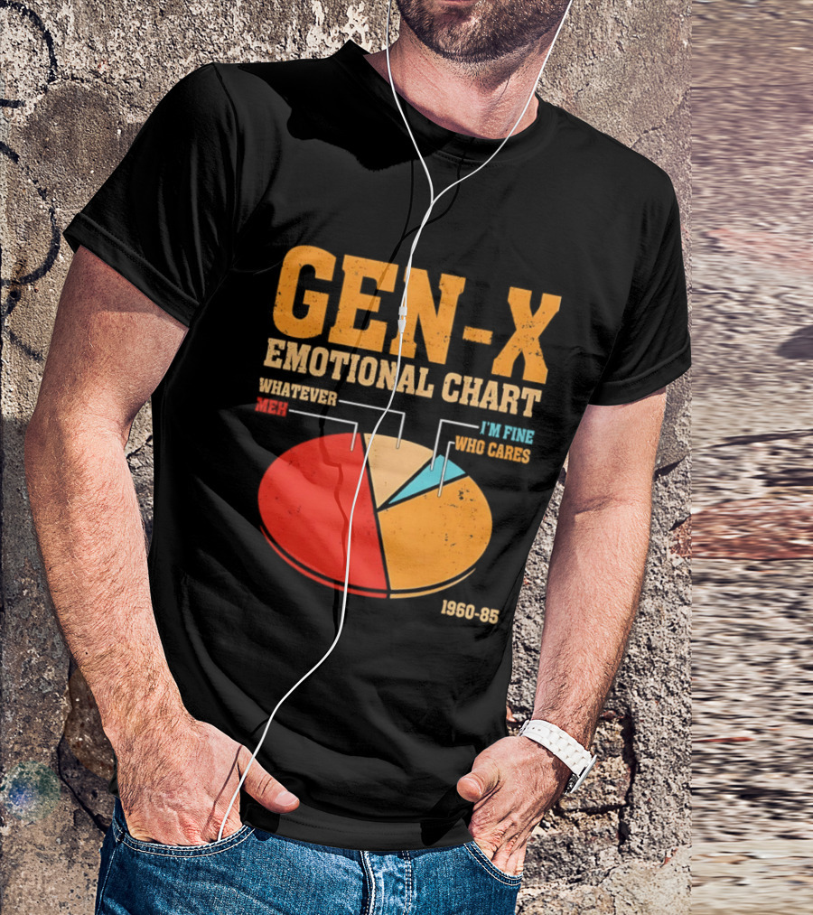 Gen X Emotional Chart Whatever Meh I'm Fine Who Cares 1960 85 T-Shirt