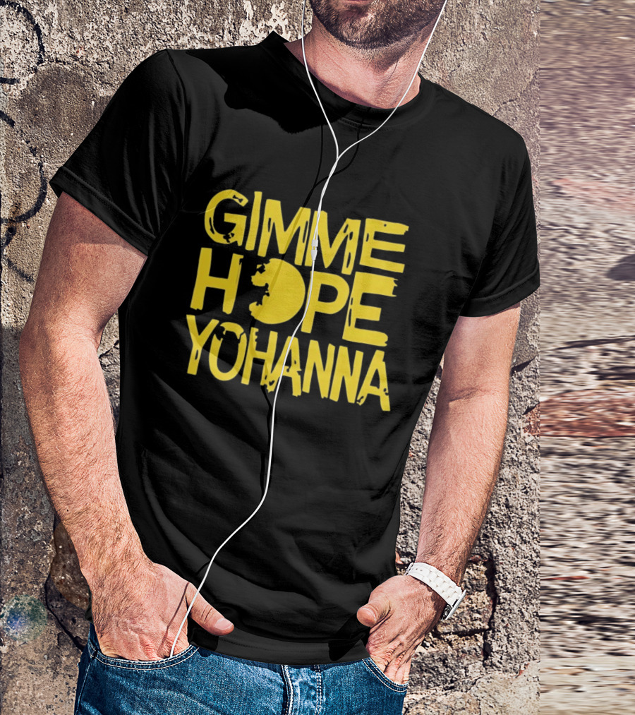 Gimme Hope Yohanna Yellow Text Nostalgic Pacman Symbolism T-Shirt
