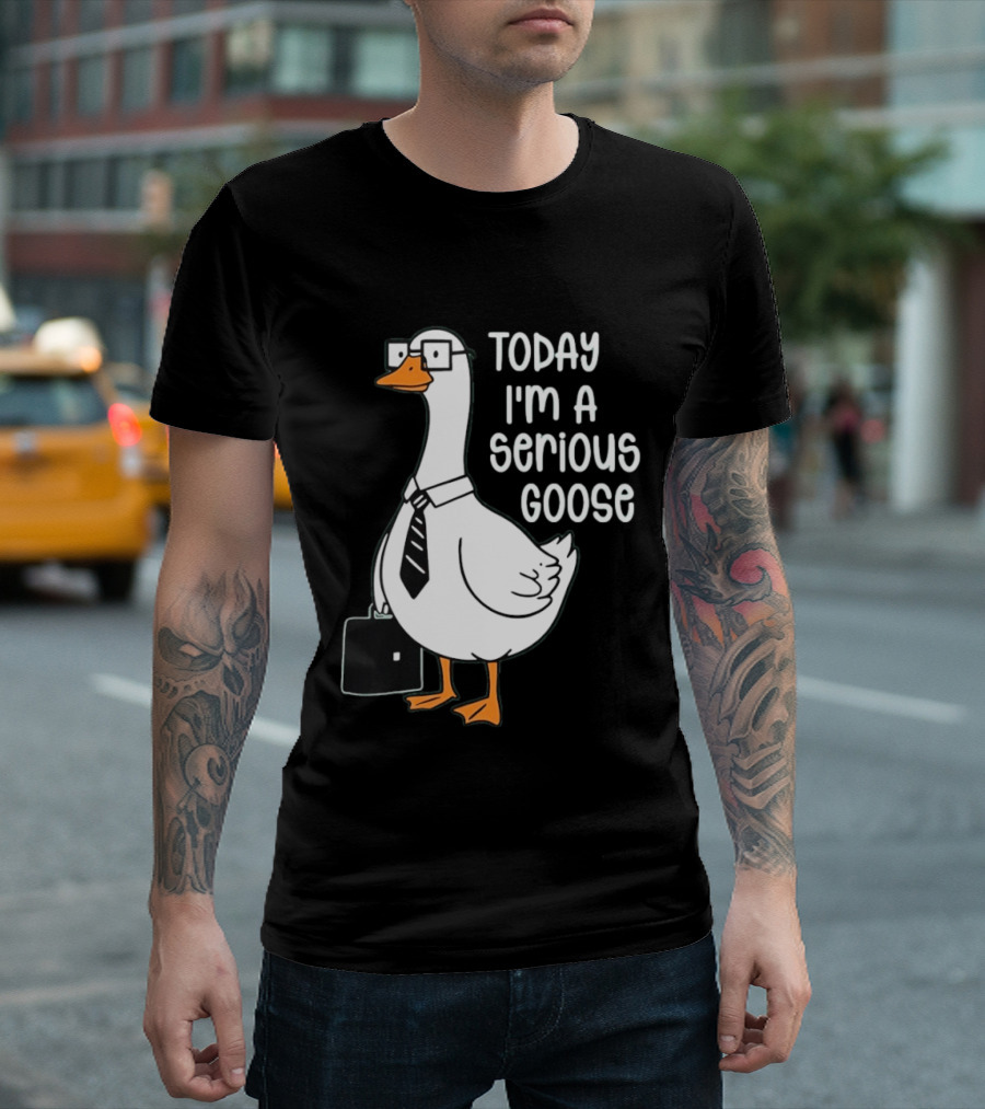 Today I'm A Serious Goose With Briefcase And Tie T-Shirt