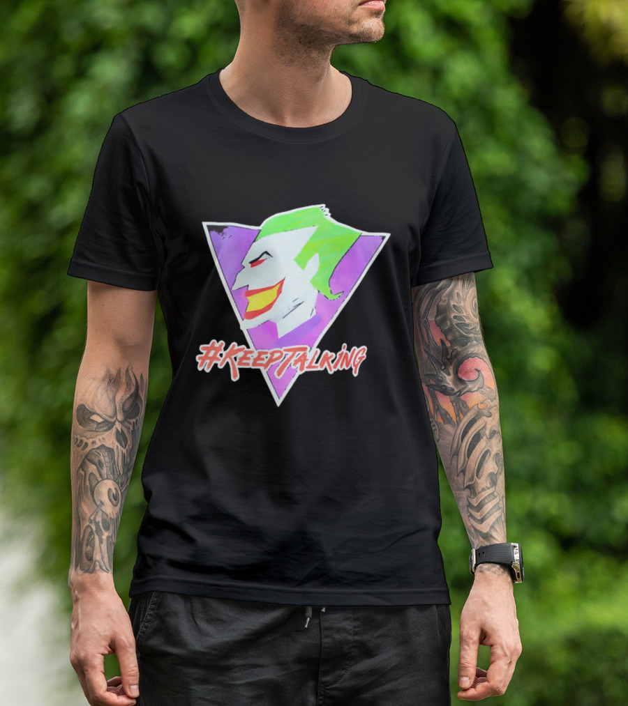 Joker #KeepTalking T-Shirt