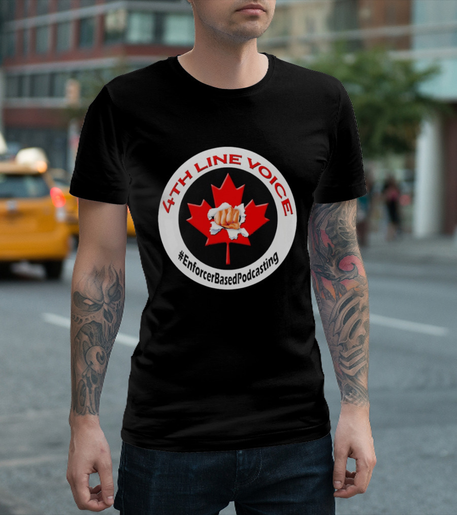 4th Line Voice Maple Leaf EnforcerBasedPodcasting T-Shirt