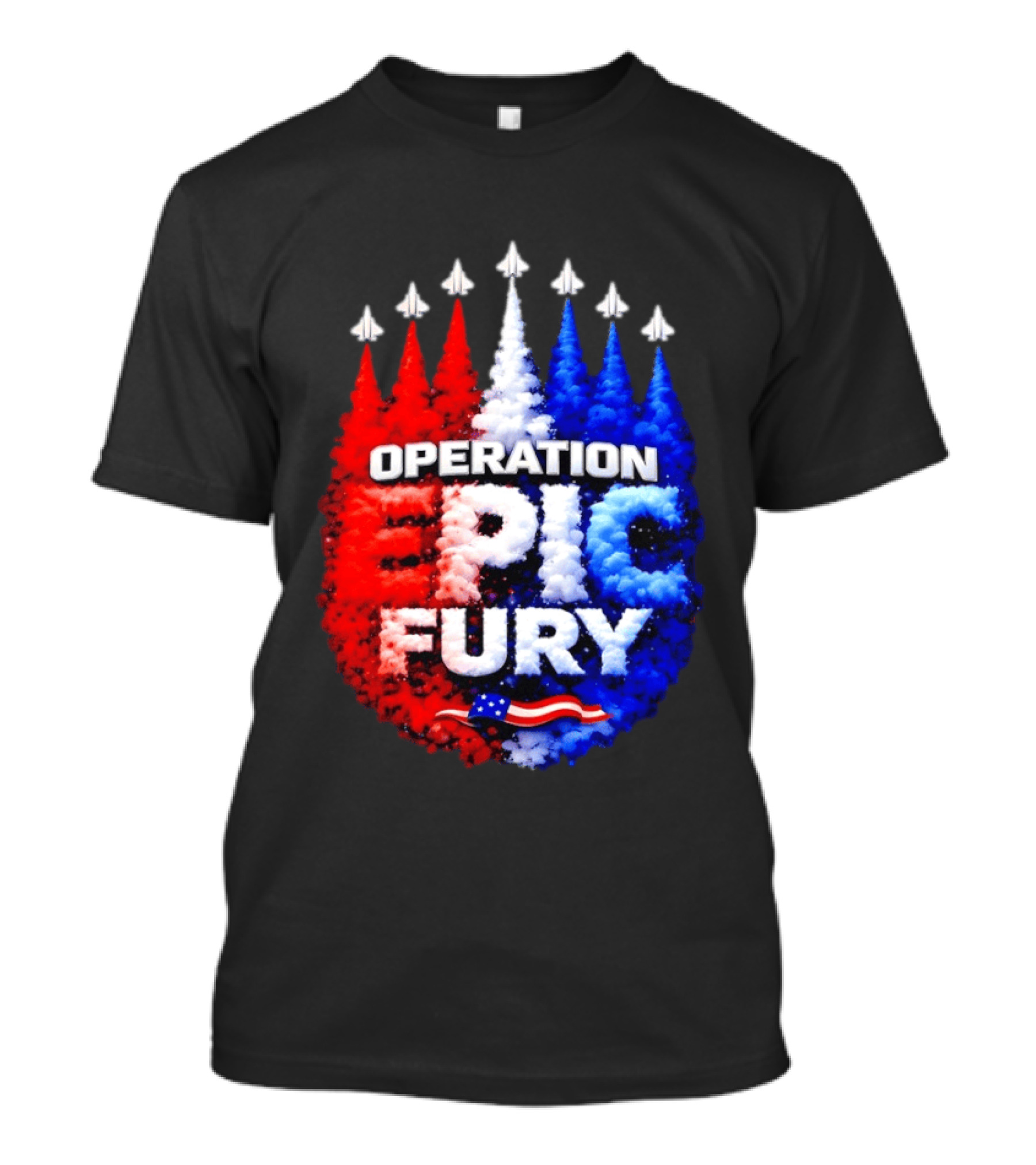 Operation Epic Fury US Flag Smoke Aircraft Formation Patriotic T-Shirt