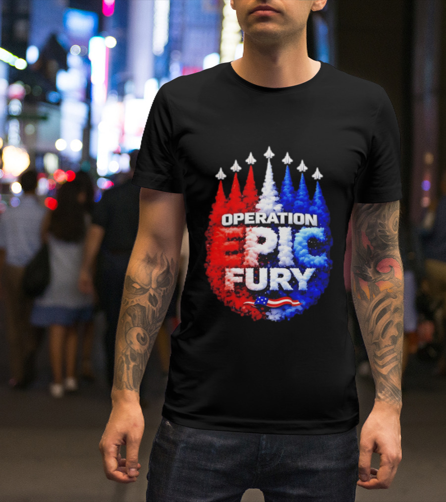Operation Epic Fury US Flag Smoke Aircraft Formation Patriotic T-Shirt