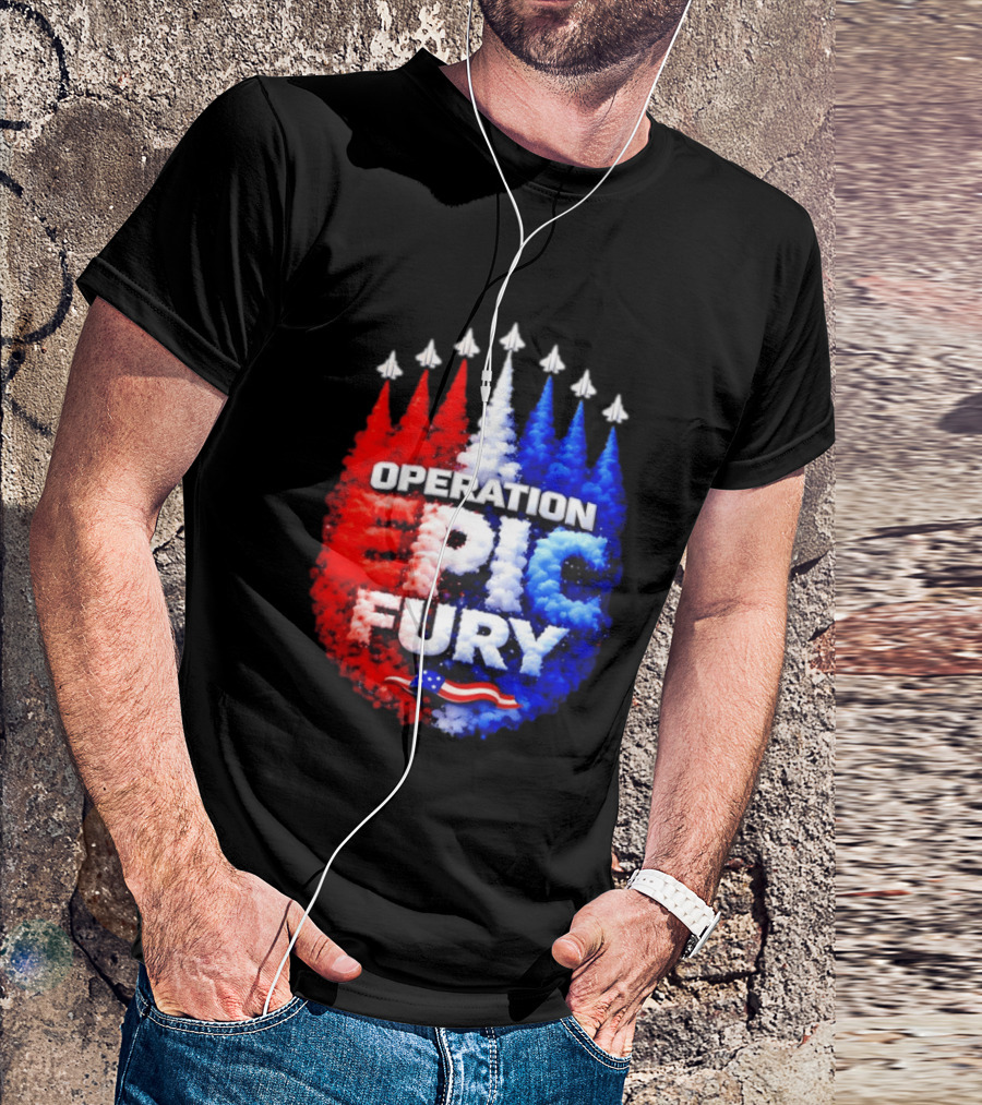 Operation Epic Fury US Flag Smoke Aircraft Formation Patriotic T-Shirt