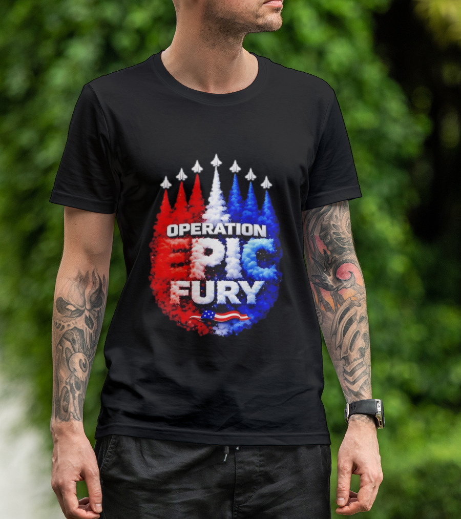 Operation Epic Fury US Flag Smoke Aircraft Formation Patriotic T-Shirt