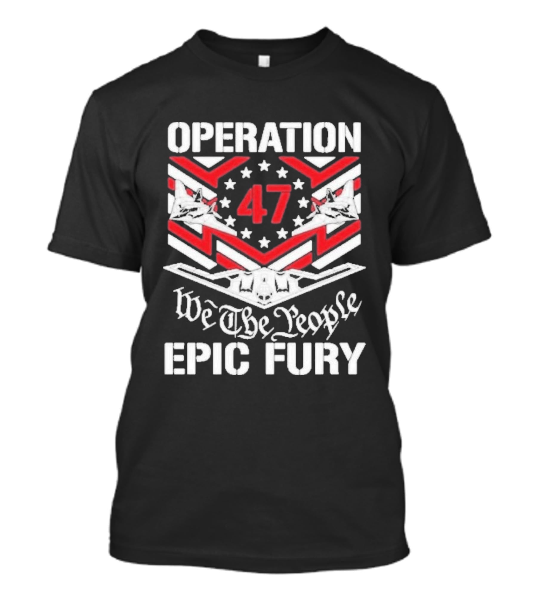 Operation 47 Epic Fury We The People T-Shirt