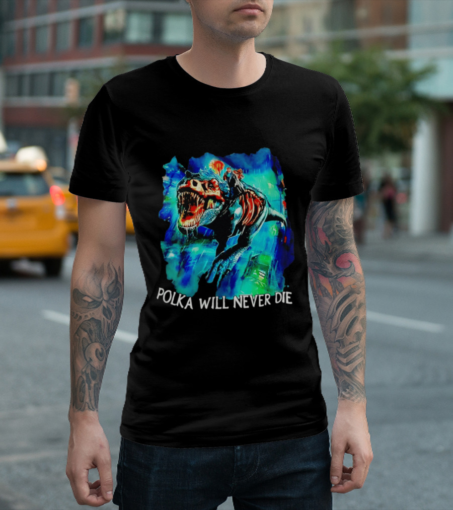 Polka Will Never Die Zombie Tyrannosaurus Rex Riding Scene T-Shirt