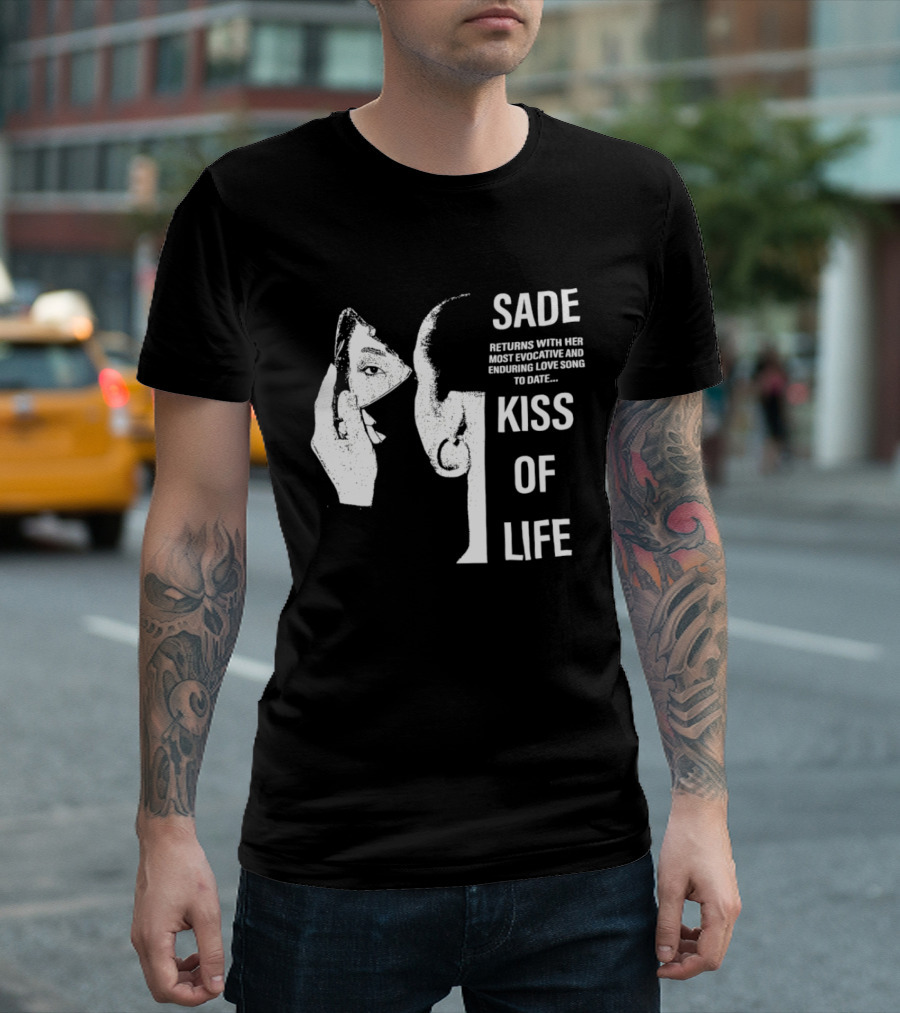 SADE Returns Most Evocative Enduring Love Song Kiss Of Life T-Shirt