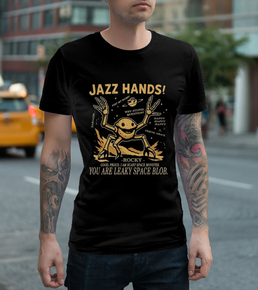 Jazz Hands Rocky You Are Leaky Space Blob Project Hail Mary T-Shirt