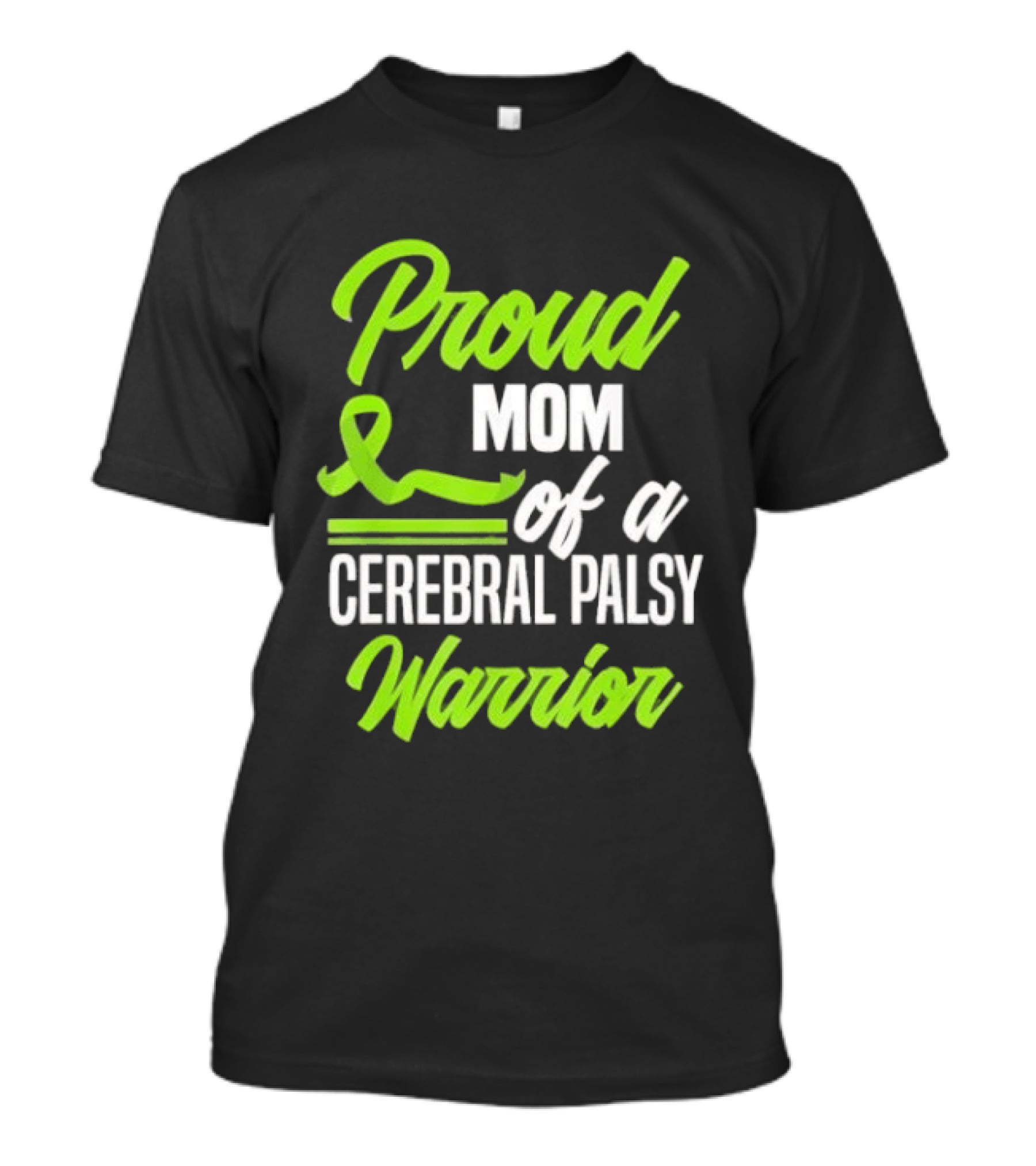 Proud Mom Of A Cerebral Palsy Warrior Green Awareness Ribbon T-Shirt