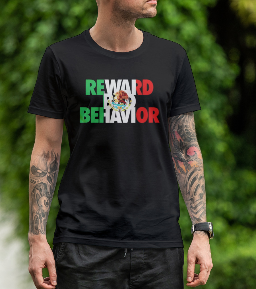 Reward Bad Behavior Mexico Flag T-Shirt