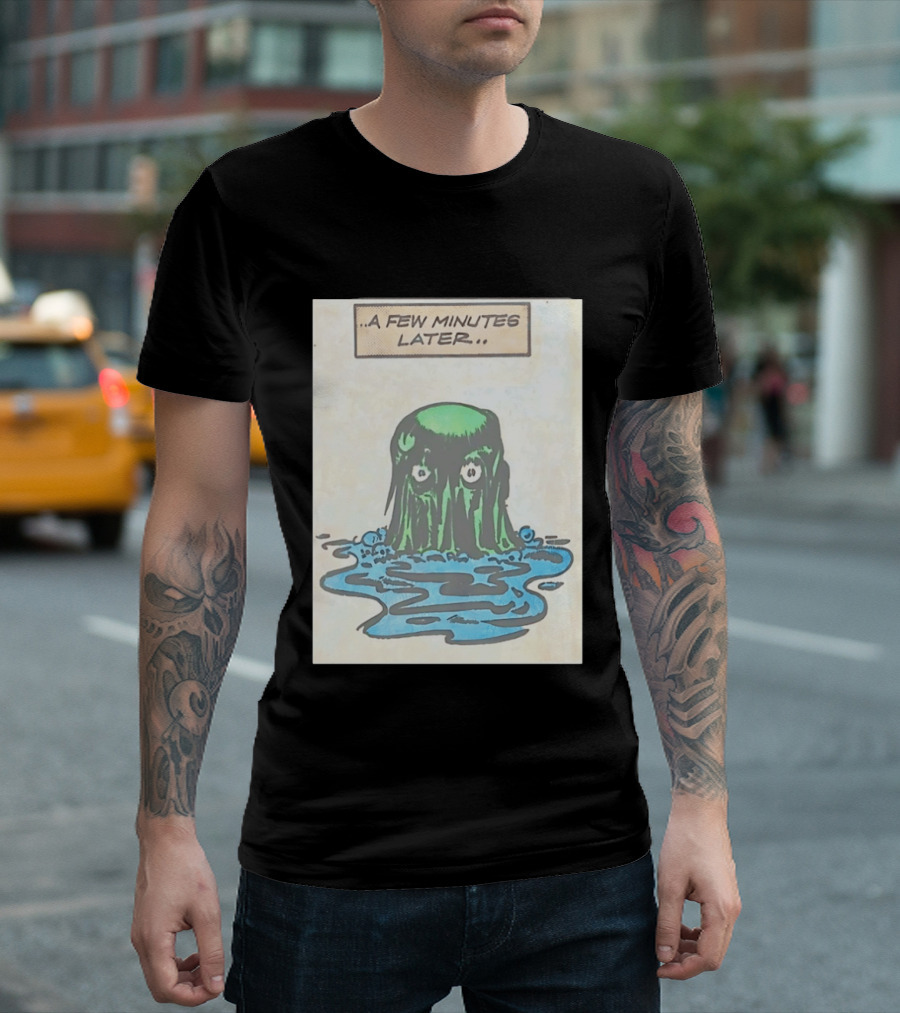 Tales From The Weird A Few Minutes Later Green Blob Monster T-Shirt