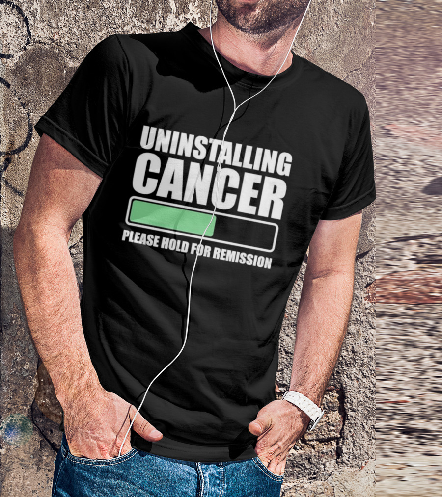 Uninstalling Cancer Please Hold For Remission Progress Bar T-Shirt