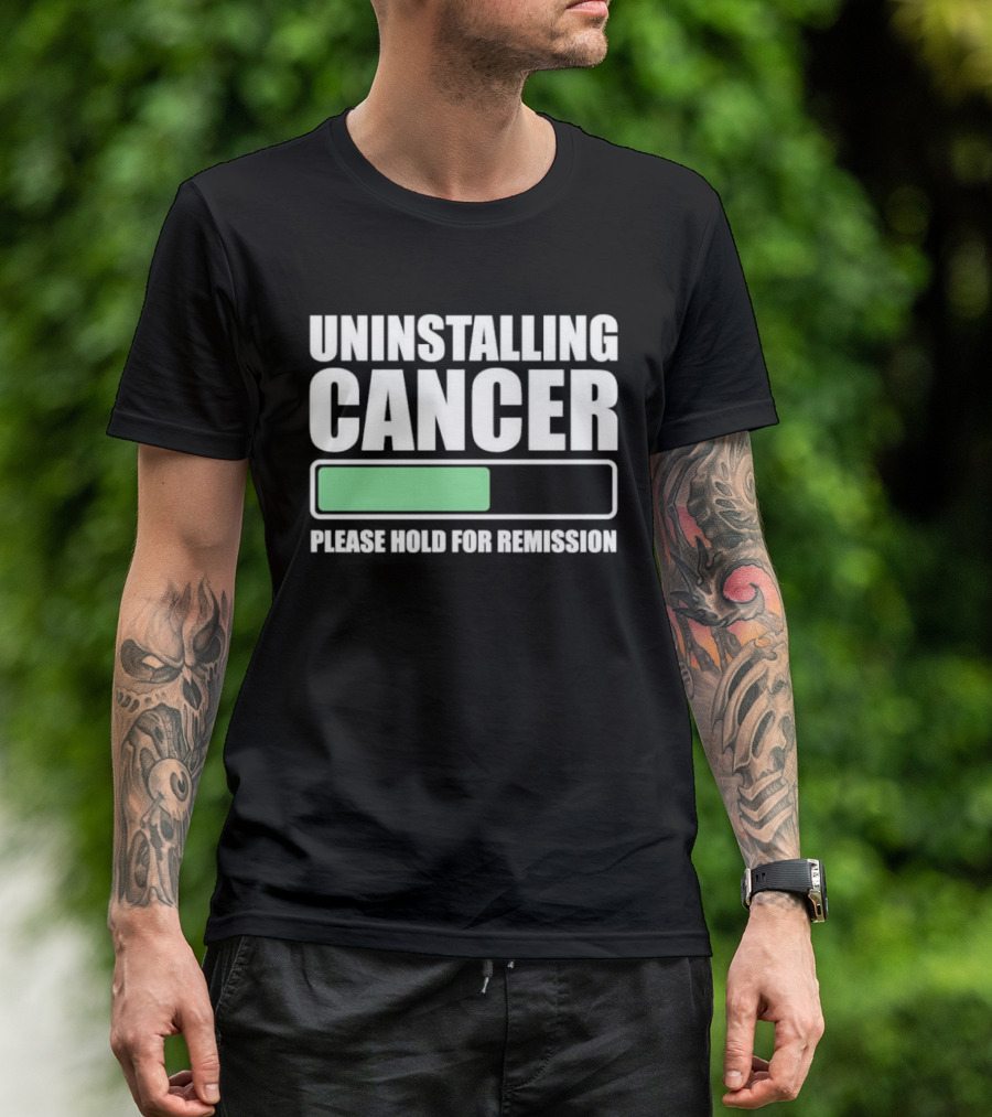 Uninstalling Cancer Please Hold For Remission Progress Bar T-Shirt