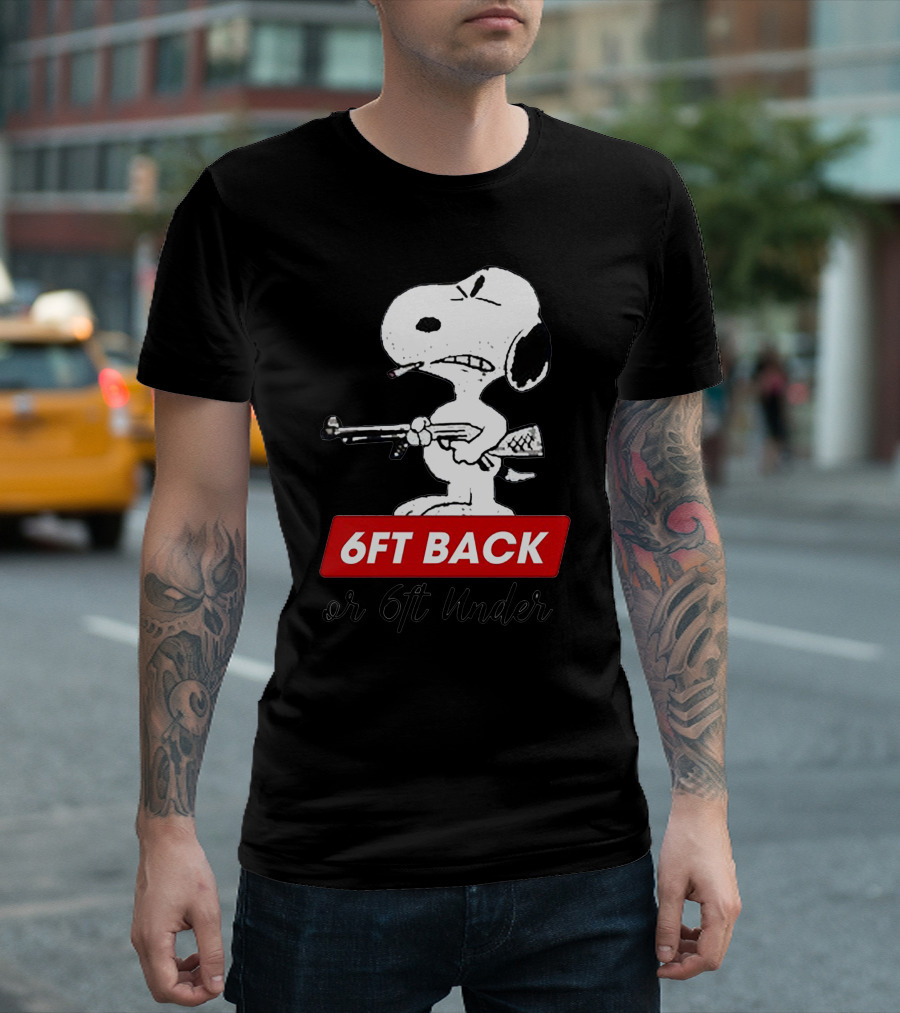 6ft Back or 6ft Under Dog T-Shirt