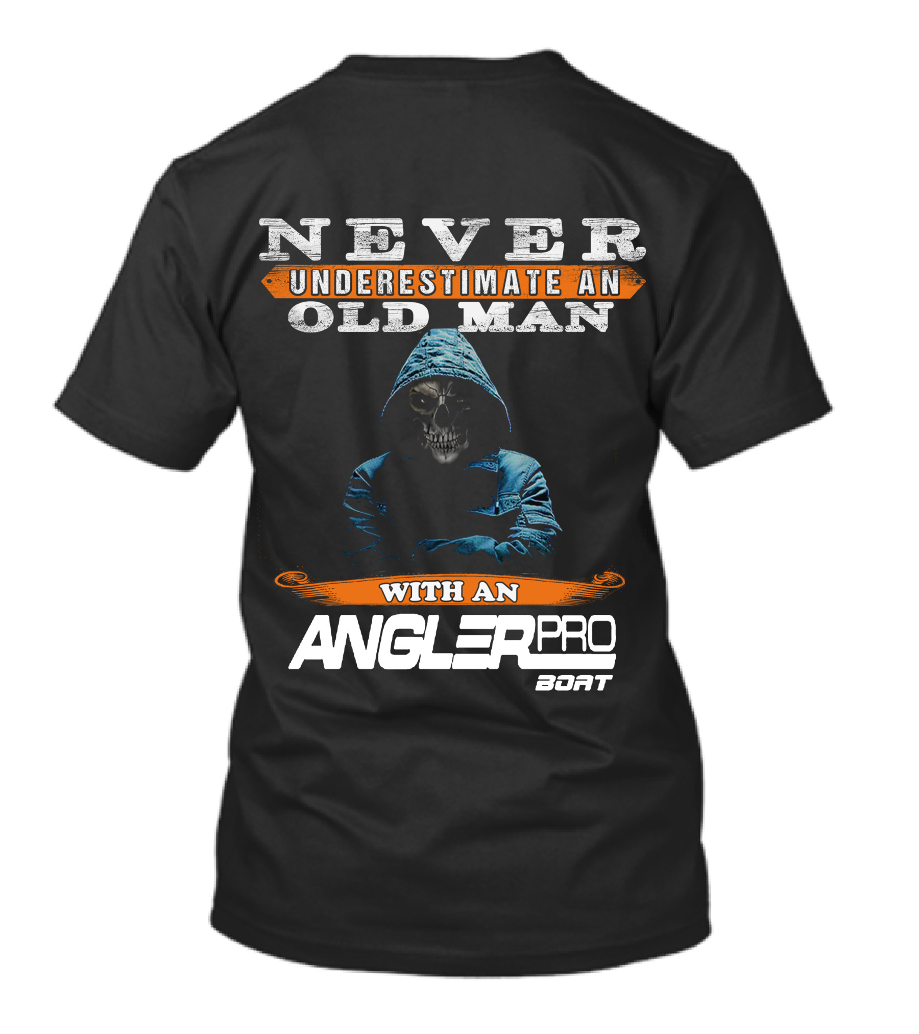NEVER UNDERESTIMATE AN OLD MAN WITH AN ANGLERPRO BOAT T-Shirt