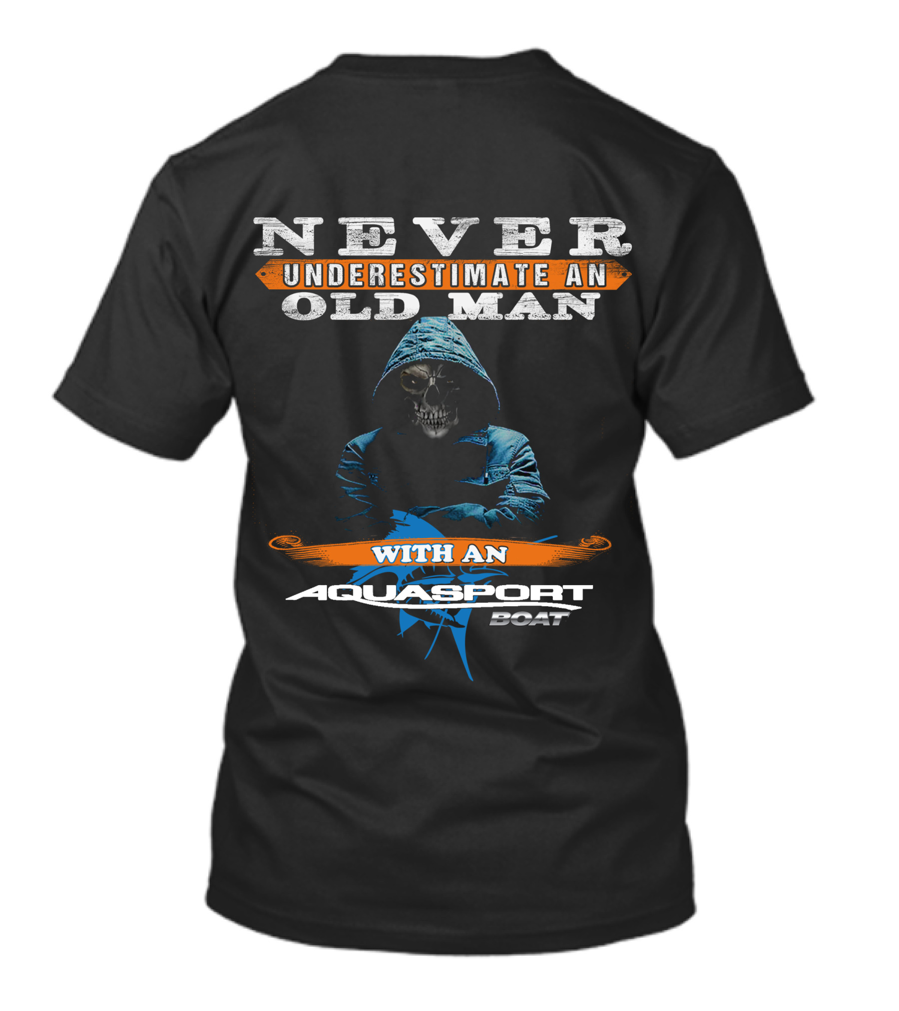 NEVER UNDERESTIMATE AN OLD MAN WITH AN AQUASPORT BOAT T-Shirt