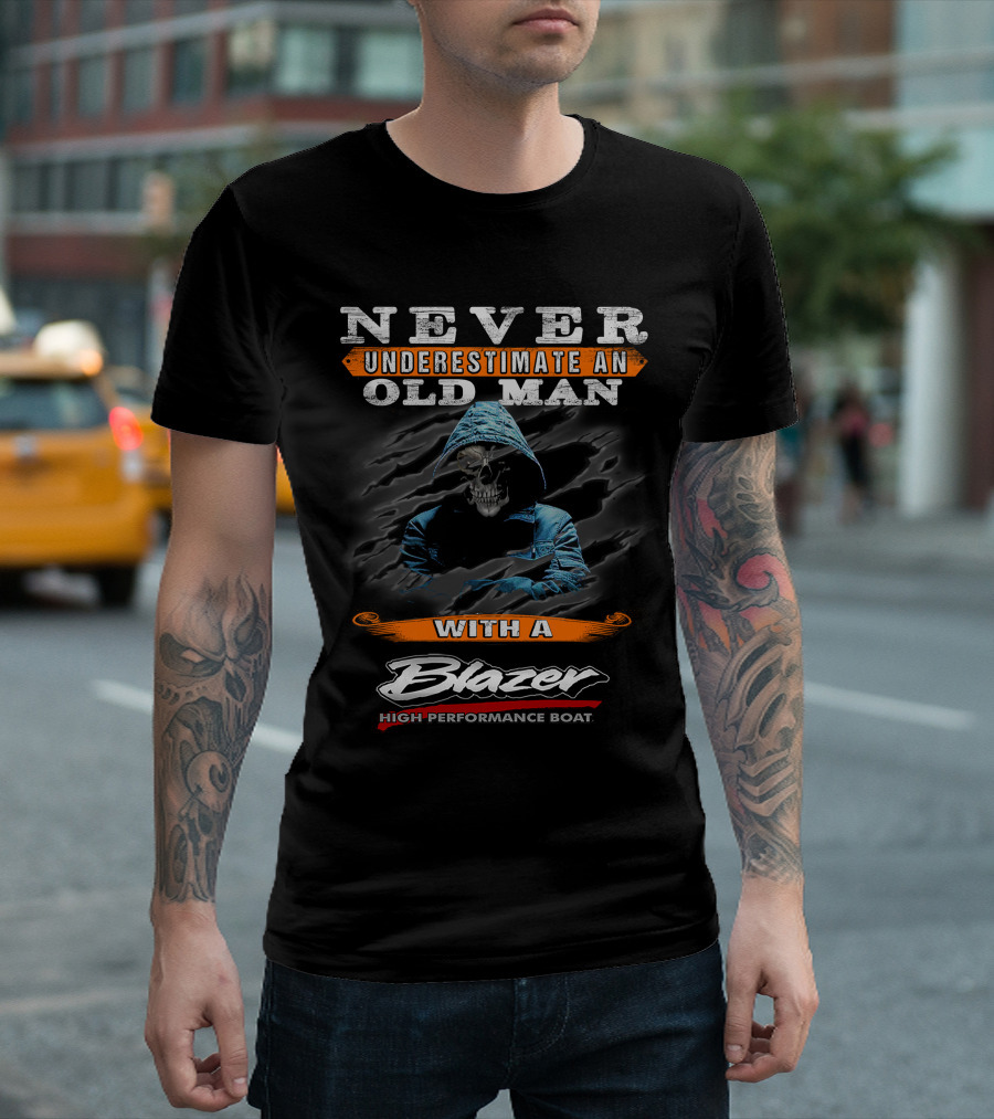 NEVER UNDERESTIMATE AN OLD MAN WITH A BLAZER HIGH PERFORMANCE BOAT T-Shirt
