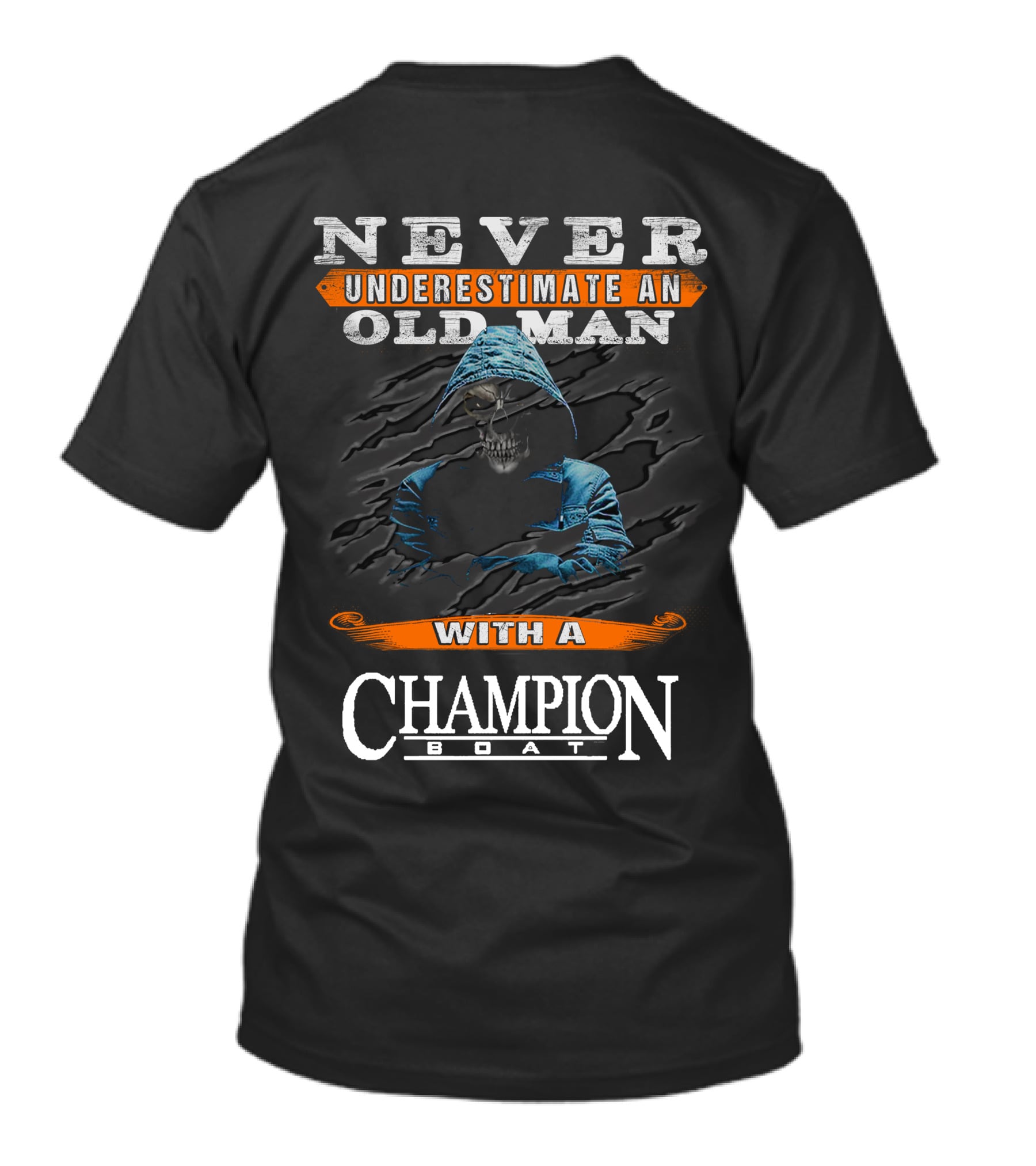 NEVER UNDERESTIMATE AN OLD MAN WITH A CHAMPION BOAT T-Shirt