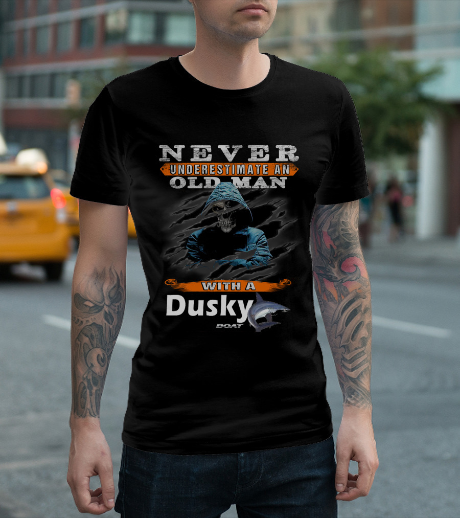 NEVER UNDERESTIMATE AN OLD MAN WITH A DUSKY BOAT SHARK SKULL T-Shirt