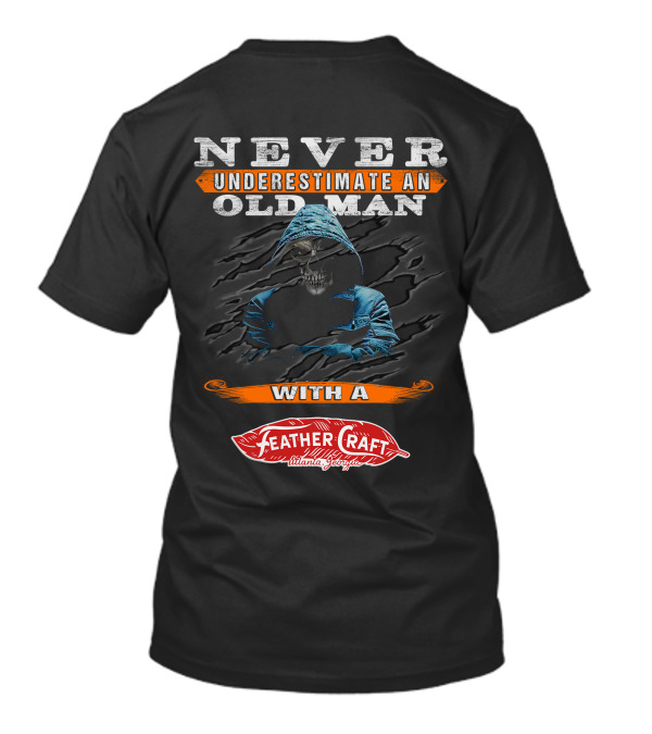 NEVER UNDERESTIMATE AN OLD MAN WITH A FEATHER CRAFT ATLANTA GEORGIA T-Shirt