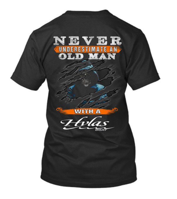 NEVER UNDERESTIMATE AN OLD MAN WITH A HYLAS BOAT T-Shirt