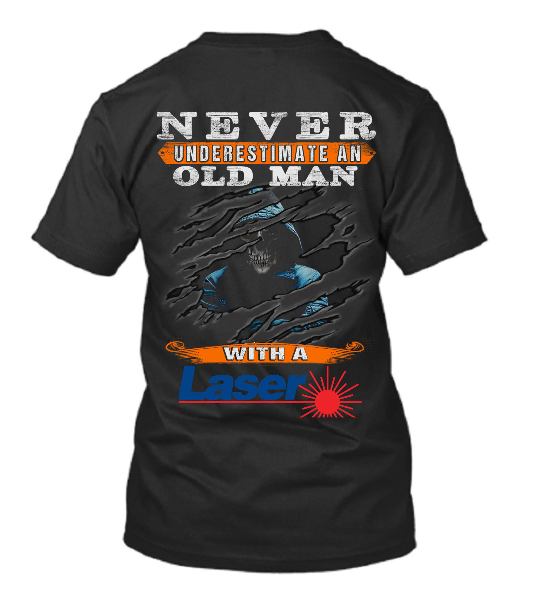 Never Underestimate An Old Man With A Laser T-Shirt