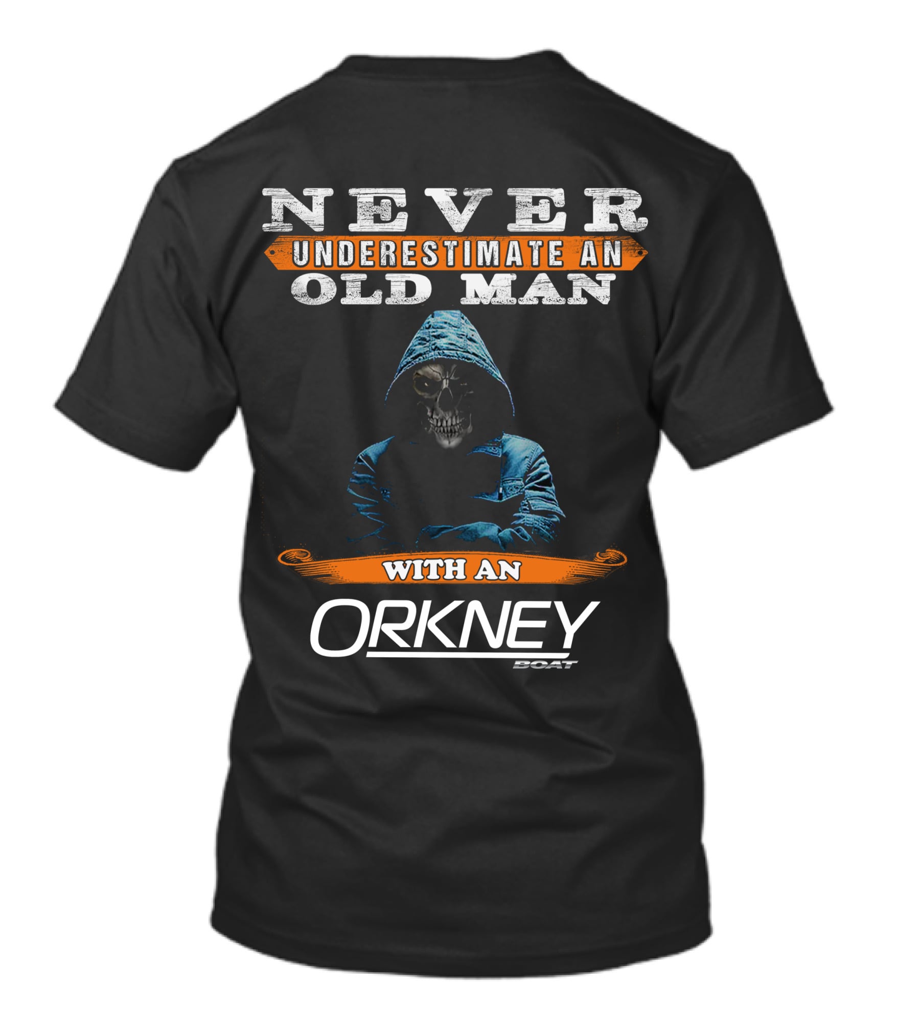 Never Underestimate An Old Man With An Orkney Boat T-Shirt