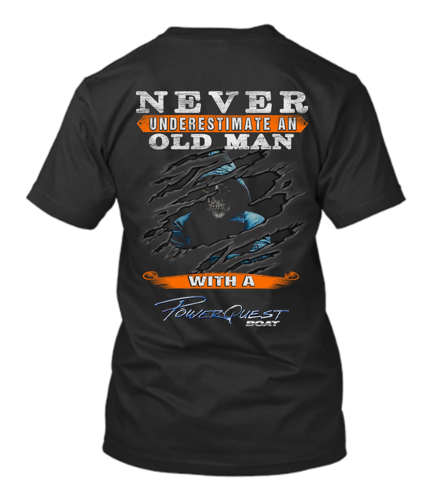 NEVER UNDERESTIMATE AN OLD MAN WITH A POWERQUEST BOAT T-Shirt