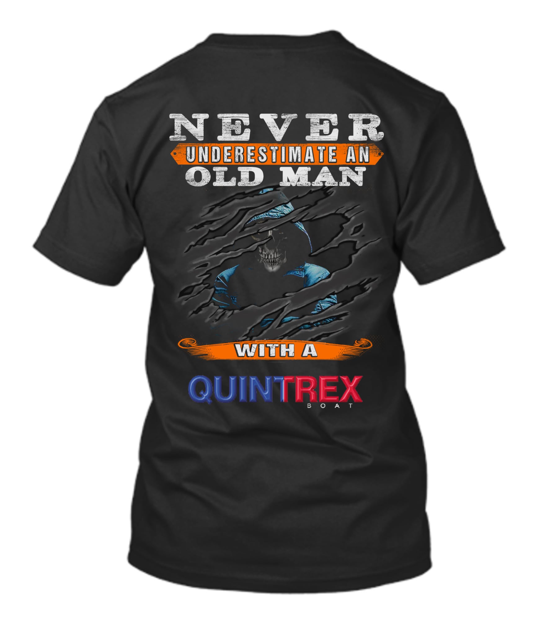 NEVER UNDERESTIMATE AN OLD MAN WITH A QUINTREX BOAT T-Shirt