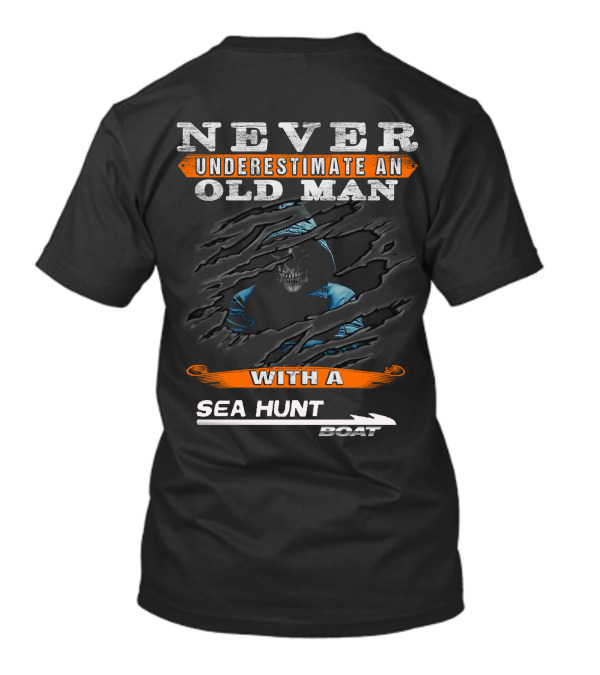 Never Underestimate An Old Man With A Sea Hunt Boat T-Shirt