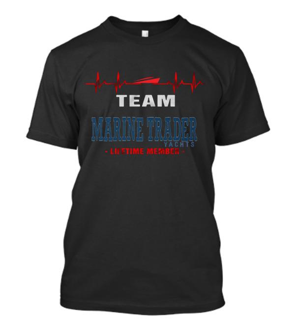 TEAM MARINE TRADER YACHTS LIFETIME MEMBER T-Shirt