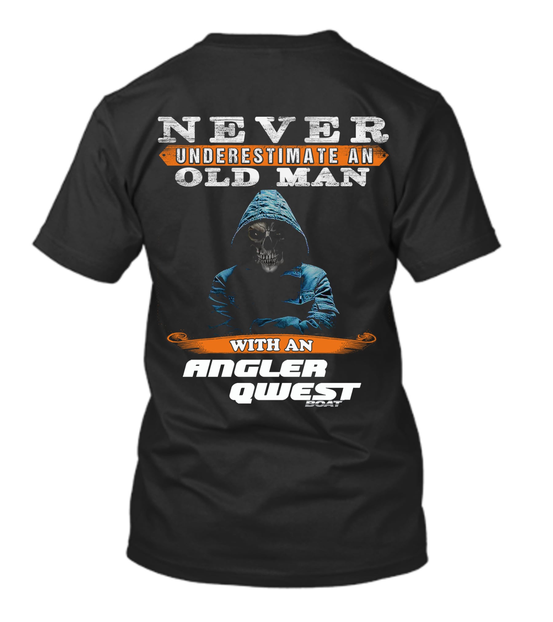 NEVER UNDERESTIMATE AN OLD MAN WITH AN ANGLER QWEST BOAT T-Shirt